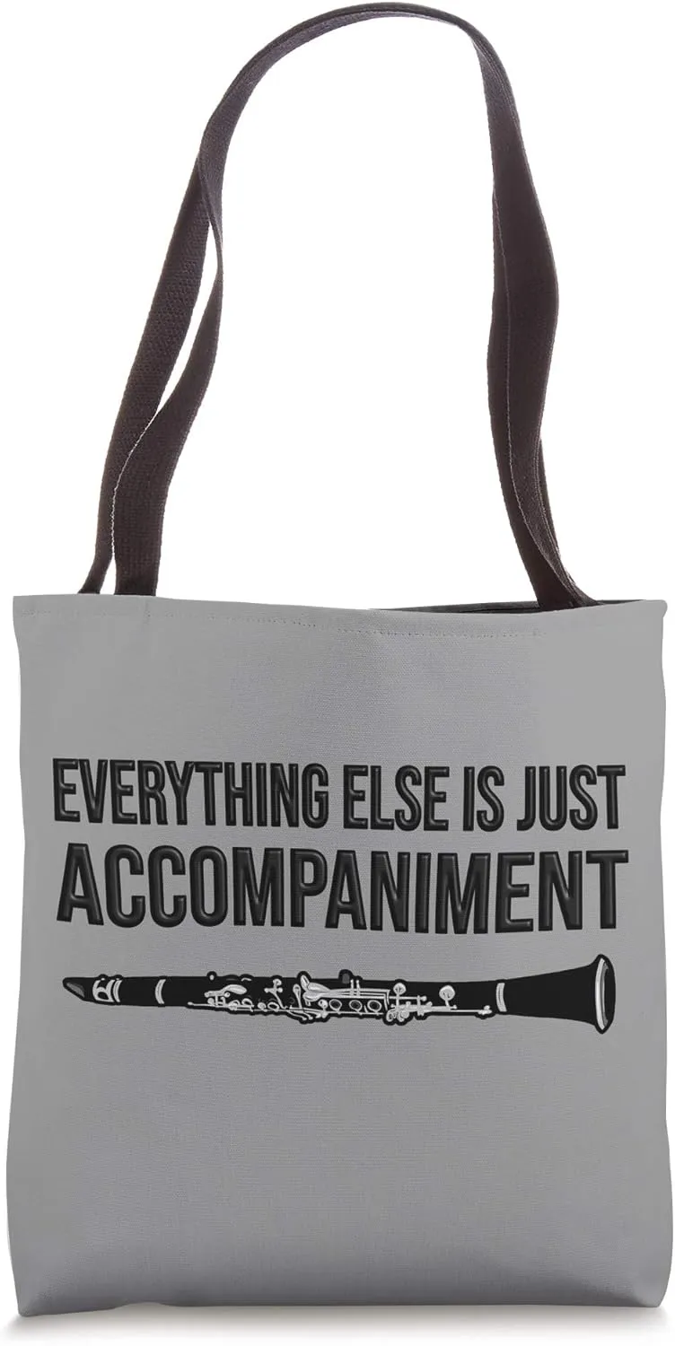 Everything else is just accompaniment, Funny Clarinet Tote Bag