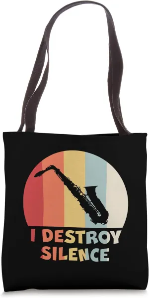 I DESTROY SILENCE Funny Saxophone Player Alto Sax Tenor Sax Tote Bag