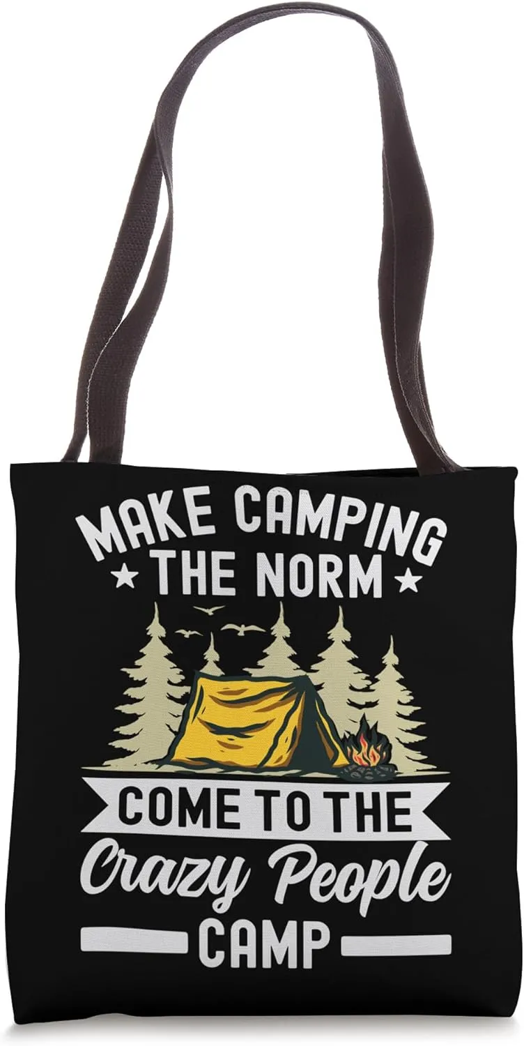 Make Camping The Norm Come To The Crazy People Camp Tote Bag