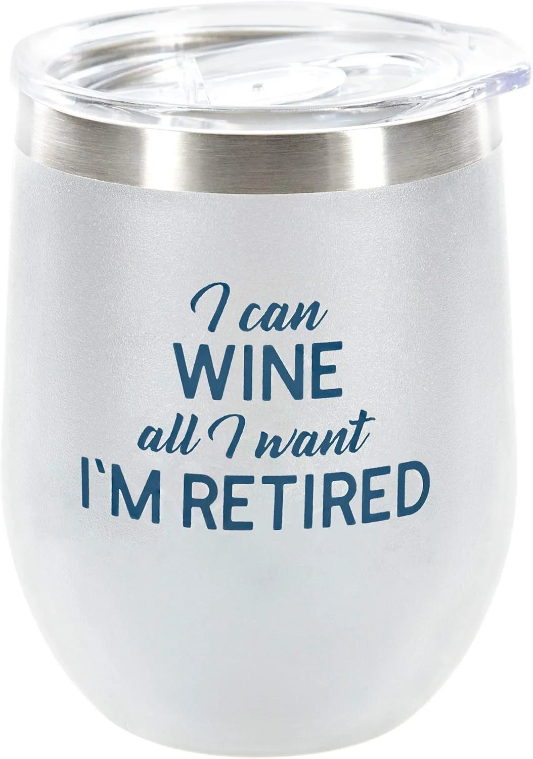 Pavilion Gift Company Insulat I Can Want I'm Retired-12 Oz Stainless Steel Stemless Wine Glass Insulated With Vacuum Sealed Lid, 12oz, White