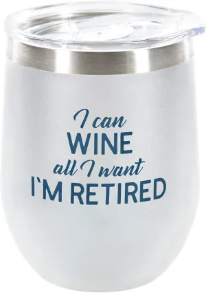 Pavilion Gift Company Insulat I Can Want I'm Retired-12 Oz Stainless Steel Stemless Wine Glass Insulated With Vacuum Sealed Lid, 12oz, White