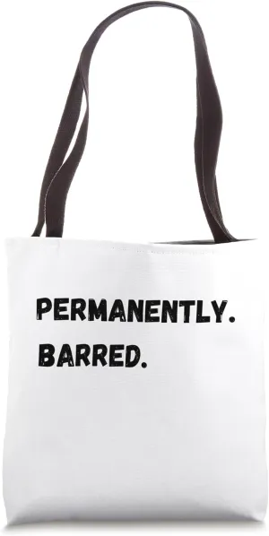Permanently barred Tote Bag