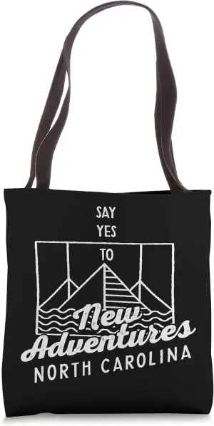 Say Yes to New Adventures North Carolina Camping NC Camper Tote Bag