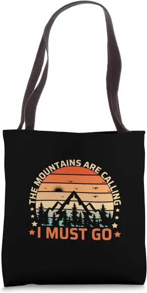 The Mountains Are Calling And I Must Go Tote Bag