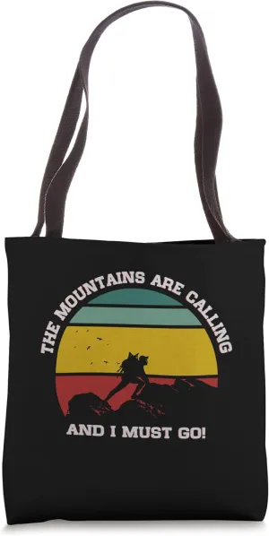 The Mountains Are Calling And I Must Go Tote Bag