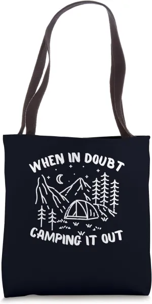 When in Doubt Camping It Out Funny & Inspirational Camping Tote Bag
